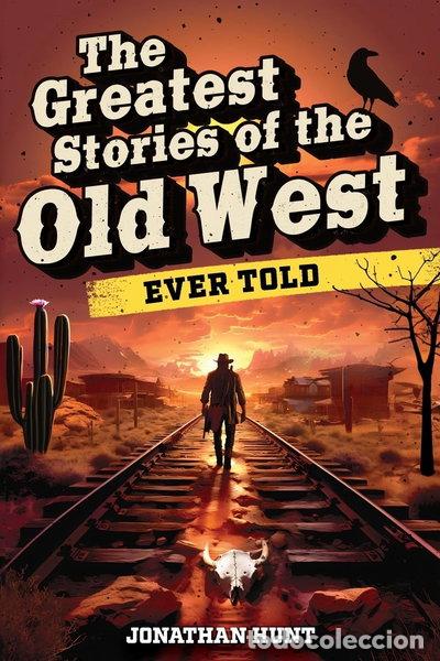 books: The Greatest Stories of the Old West Ever Told- 9798890950109