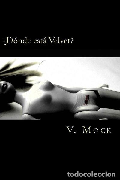 Libros: &iquest;D&oacute;nde est&aacute; Velvet?- 9781500617967