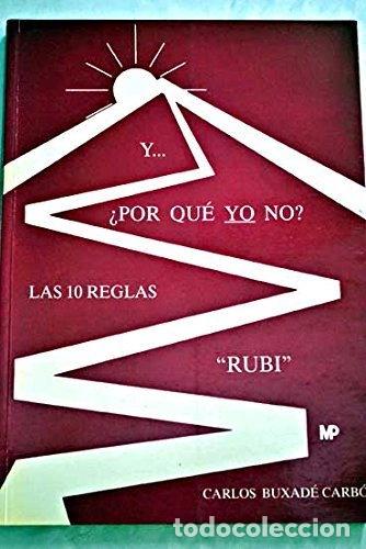 Libros: Y... &iquest;por qu&eacute; yo no? Las 10 reglas &rdquo;Rub&iacute;&rdquo;- 9788471144607