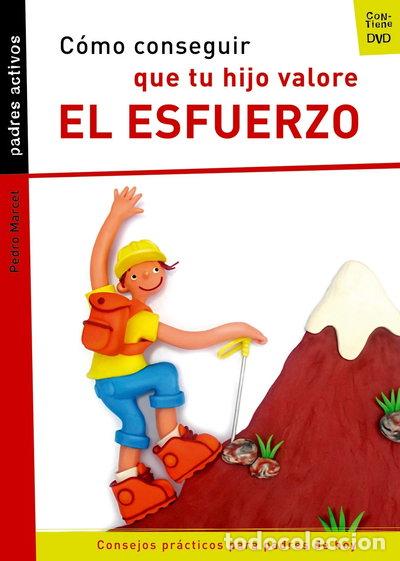 B&uuml;cher: C&oacute;mo conseguir que tu hijo valore el esfuerzo- 9788421836521