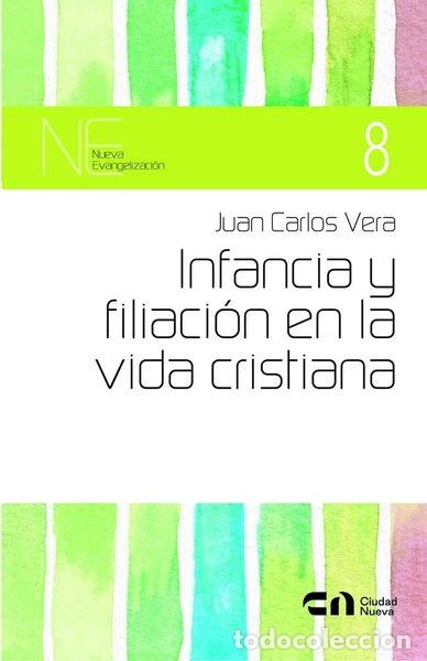 Libros: Infancia y filiaci&oacute;n en la vida cristiana- 9788497156172