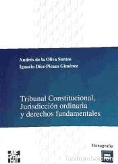 Libros: Tribunal Constitucional, jurisdicci&oacute;n ordinaria y derechos fundamentales- 9788448107161