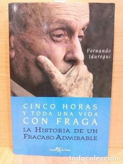 Livres: Cinco horas y toda una vida con Fraga- 9788496280113