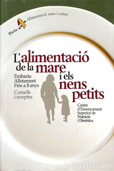 Libros: L'alimentaci&oacute; de la mare i els nens petits- 9788473066785