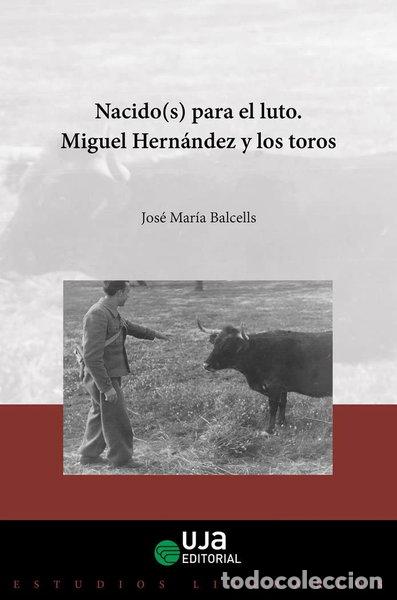 Livres: Nacido(s) para el luto. Miguel Hern&aacute;ndez y los toros- 9788491590811