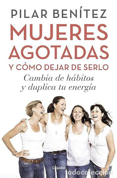Libros: Mujeres agotadas y c&oacute;mo dejar de serlo- 9788425353437