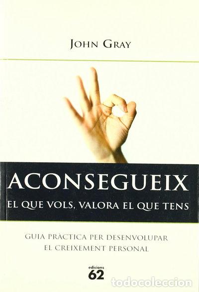 books: Aconsegueix el que vols, valora el que tens- 9788429751345