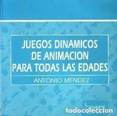 Libros: Juegos din&aacute;micos de animaci&oacute;n para todas las edades- 9788480130189