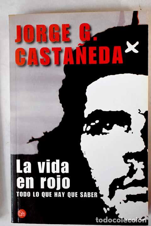Libros: La vida en rojo: todo lo que hay que saber.- Casta&ntilde;eda, Jorge G.