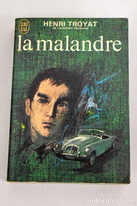 Libros: La malandre: Troyat, Henri.- Troyat, Henri