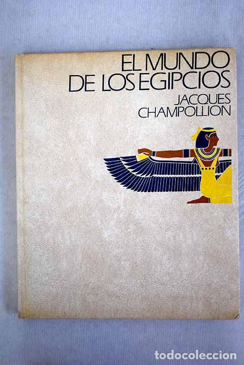 Libros: El mundo de los egipcios.- Champollion-Figeac, Jacques-Joseph