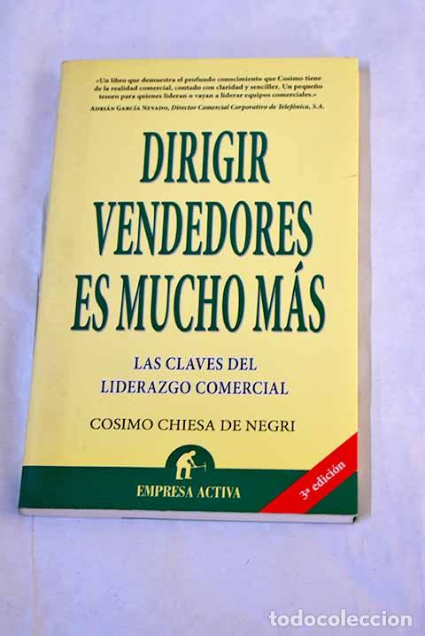Libros: Dirigir vendedores es mucho m&aacute;s: las claves del liderazgo comercial.- Chiesa de Negri, Cosimo
