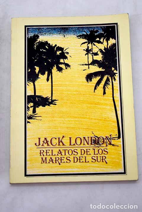 Libros: Relatos de los mares del Sur.- London, Jack