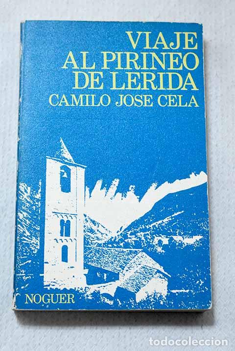 Libros: Viaje al Pirineo de L&eacute;rida.- Cela, Camilo Jos&eacute;