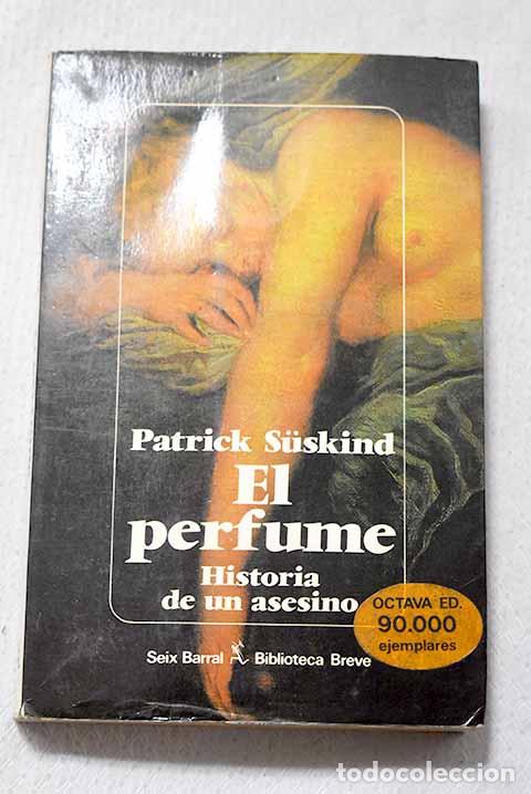 Libros: El perfume: historia de un asesino.- Suskind, Patrick