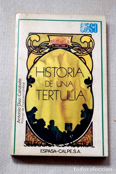 Libros: Historia de una tertulia.- D&iacute;az Ca&ntilde;abate, Antonio