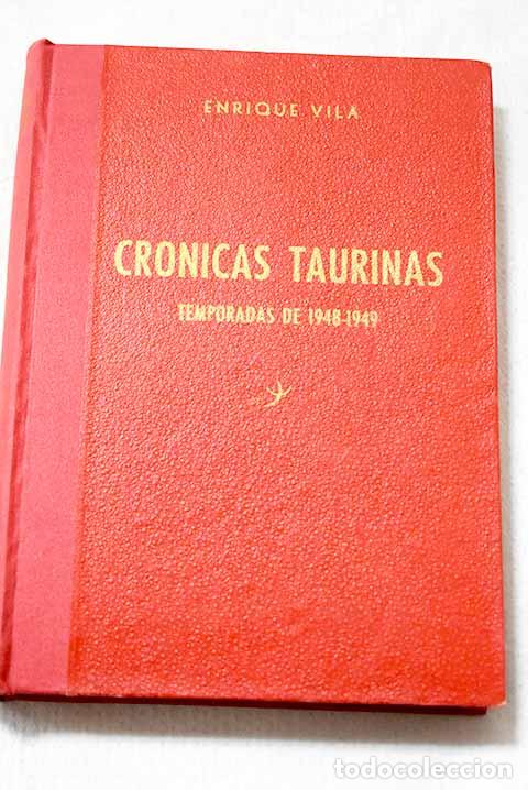 Libros: Cr&oacute;nicas taurinas: (1948-1949).- Vila, Enrique