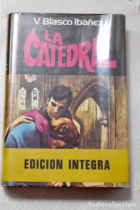 Libros: La catedral: Blasco Ib&aacute;&ntilde;ez, Vicente.- Blasco Ib&aacute;&ntilde;ez, Vicente