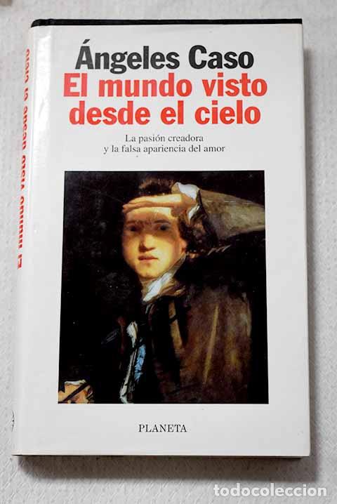 Libros: El mundo visto desde el cielo.- Caso, &Aacute;ngeles