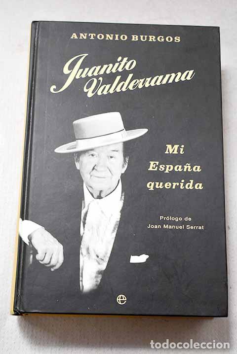 Libros: Juanito Valderrama: mi Espa&ntilde;a querida.- Burgos, Antonio