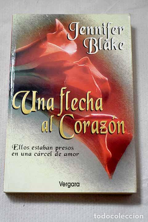 Libros: Una flecha al coraz&oacute;n.- Blake, Jennifer