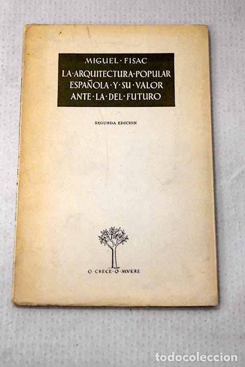 Libros: La arquitectura popular espa&ntilde;ola y su valor ante la del futuro.- Fisac, Miguel
