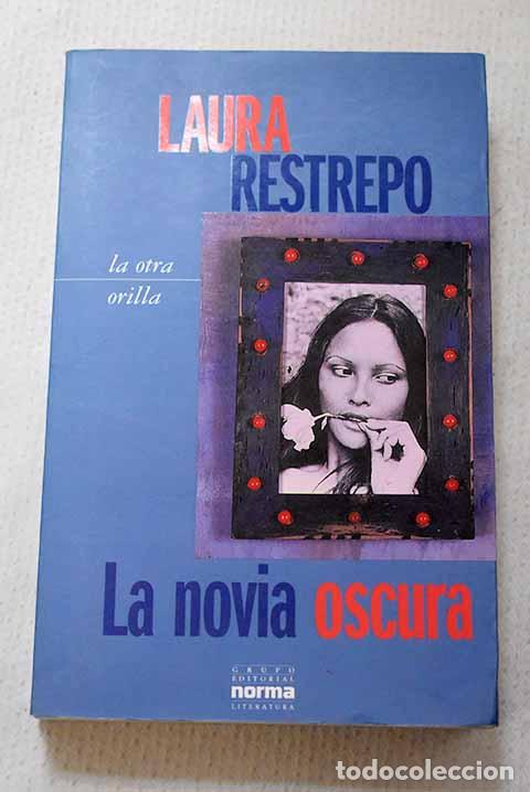Livres: La novia oscura: Restrepo, Laura.- Restrepo, Laura