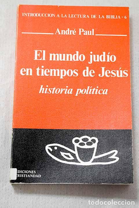 Libros: El mundo jud&iacute;o en tiempos de Jes&uacute;s: historia pol&iacute;tica.- Paul, Andr&eacute;