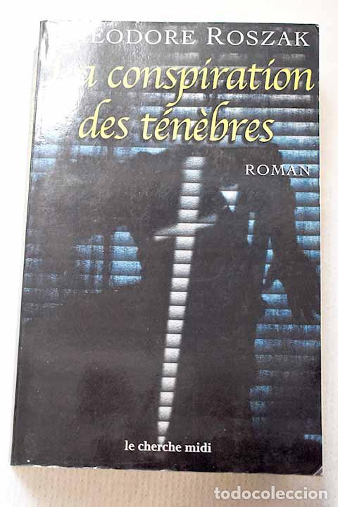 Libros: La conspiration des t&eacute;n&eacute;bres.- Roszak, Theodore