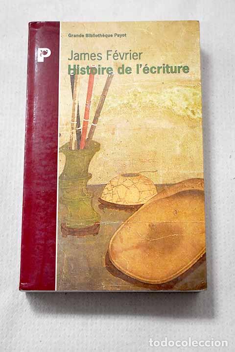 Livres: Histoire de l &eacute;scriture.- Fevrier, James