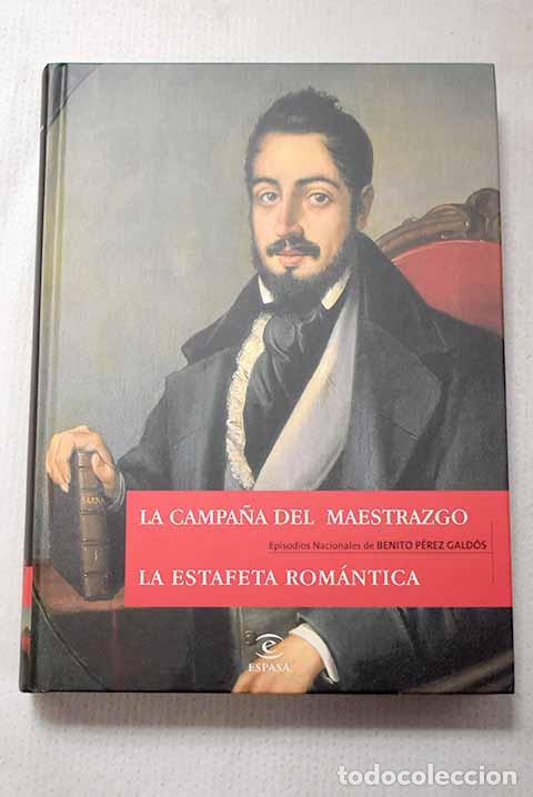 Livres: La campa&ntilde;a del Maestrazgo ; La estafeta rom&aacute;ntica.- P&eacute;rez Gald&oacute;s, Benito