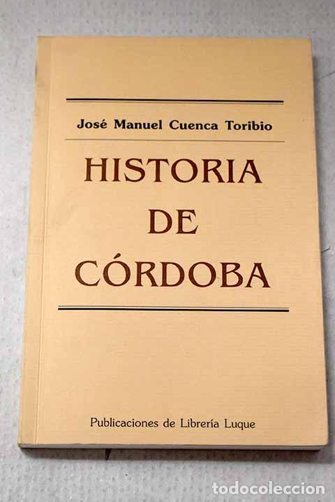 Livros em segunda m&atilde;o: Historia de C&oacute;rdoba: Cuenca Toribio, Jos&eacute; Manuel.- Cuenca Toribio, Jos&eacute; Manuel