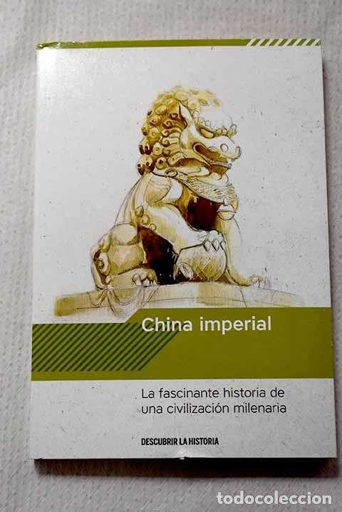 Livros em segunda m&atilde;o: China imperial: la fascinante historia de una civilizaci&oacute;n milenaria.- Moreno Garc&iacute;a, Julia