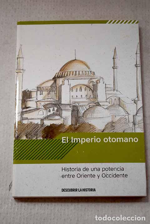 Livros em segunda m&atilde;o: El Imperio otomano: historia de una potencia entre Oriente y Occidente.- Eryilmaz, Fatma Sinem