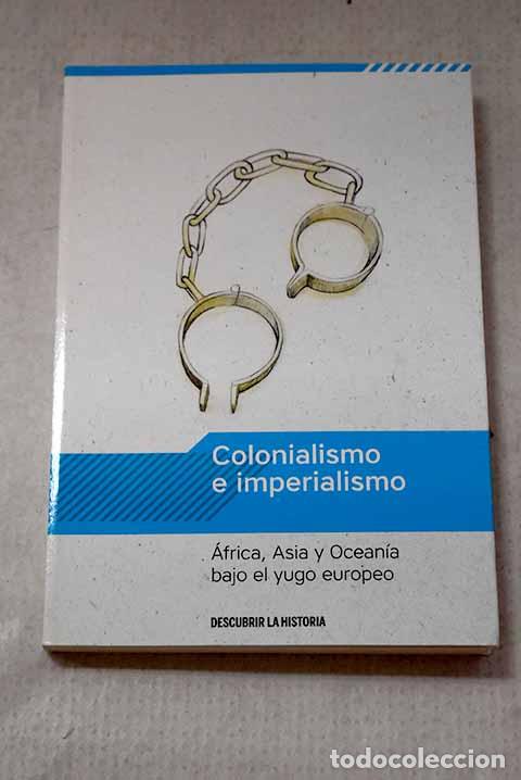 Livros em segunda m&atilde;o: Colonialismo e imperialismo: &Aacute;frica, Asia y Ocean&iacute;a bajo el yugo europeo.- Roig, Joan