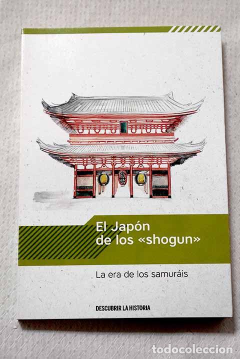 Livros em segunda m&atilde;o: El Jap&oacute;n de los shogun : la era de los samur&aacute;is.- Moreno Garc&iacute;a, Julia