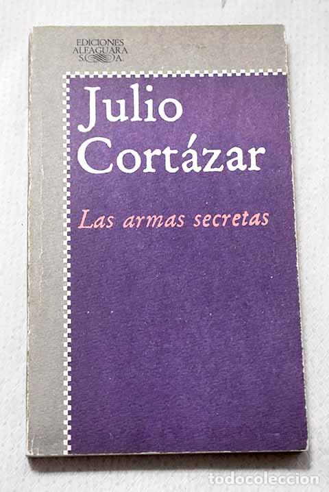 books: Las armas secretas: Cort&aacute;zar, Julio.- Cort&aacute;zar, Julio