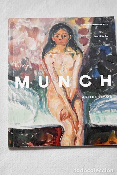 books: Arquetipos: Museo Thyssen-Bornemisza, [6 octubre 2015, 17 enero 2016].- Munch, Edvard