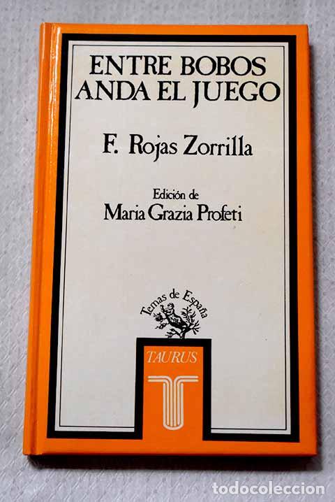 B&uuml;cher: Entre bobos anda el juego.- Rojas Zorrilla, Francisco de