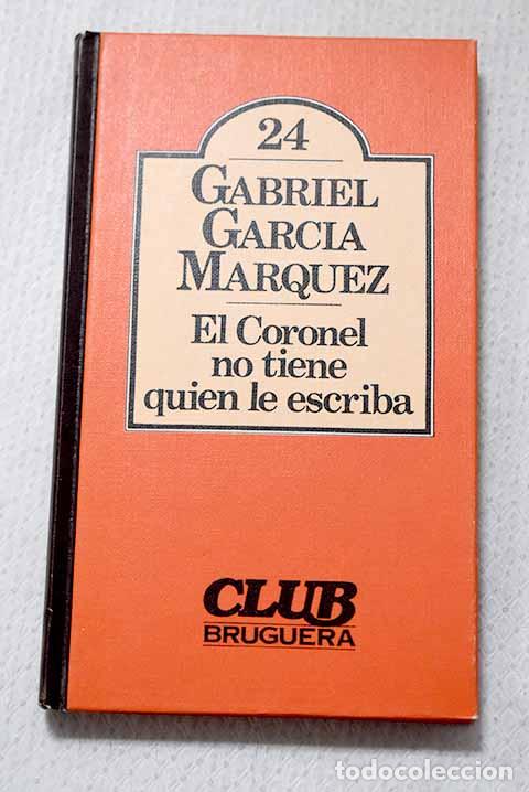 B&uuml;cher: El coronel no tiene quien le escriba.- Garc&iacute;a M&aacute;rquez, Gabriel