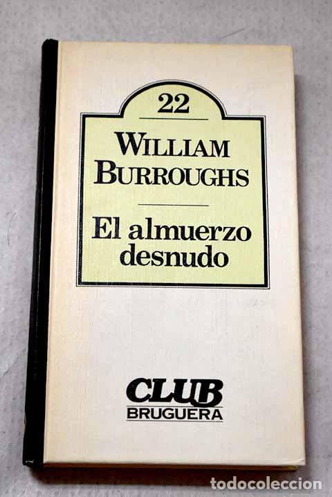 B&uuml;cher: El almuerzo desnudo: Burroughs, William S..- Burroughs, William S.