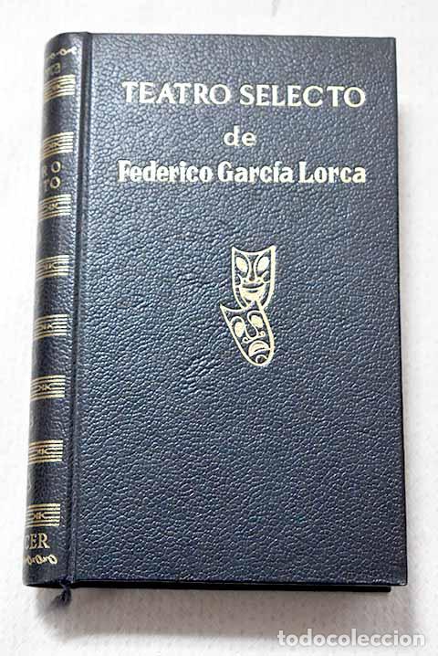 Livres: Teatro selecto: Garc&iacute;a Lorca, Federico.- Garc&iacute;a Lorca, Federico