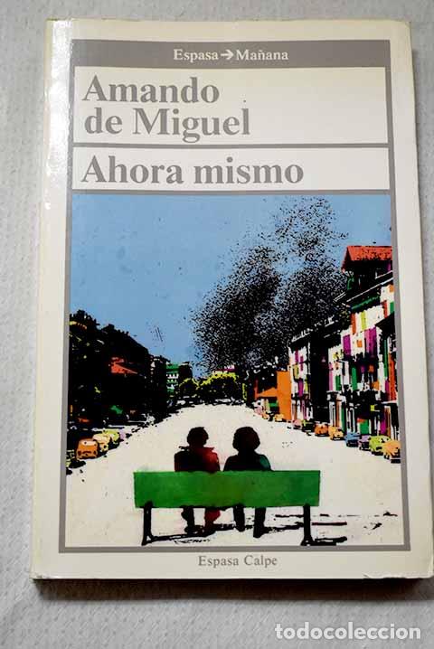 Livres: Ahora mismo: sociolog&iacute;a de la vida cotidiana.- Miguel, Amando de