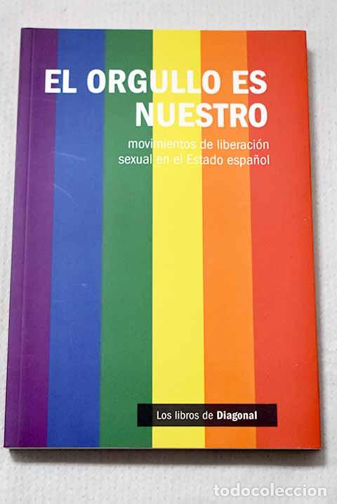 Livres: El orgullo es nuestro: movimientos de liberaci&oacute;n sexual en el Estado espa&ntilde;ol