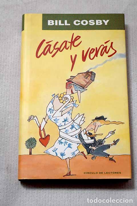 Livros em segunda m&atilde;o: C&aacute;sate y ver&aacute;s: Cosby, Bill.- Cosby, Bill
