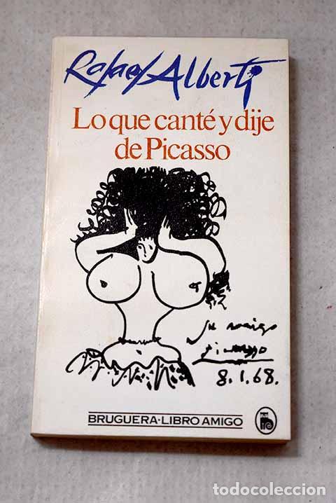 Livros em segunda m&atilde;o: Lo que cant&eacute; y dije de Picasso.- Alberti, Rafael