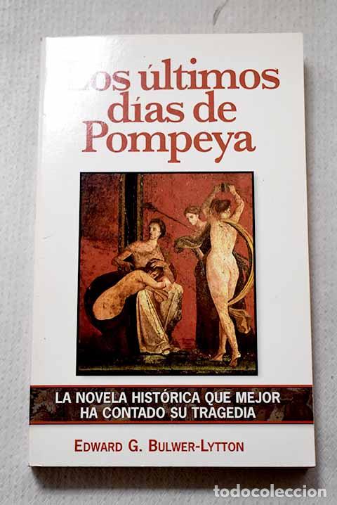 Livros em segunda m&atilde;o: Los &uacute;ltimos d&iacute;as de Pompeya.- Bulwer Lytton, Edward