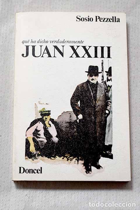Libros: Qu&eacute; ha dicho verdaderamente Juan XXIII.- Pezzella, Sosio