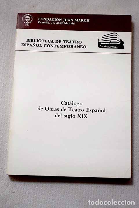 Libros: Cat&aacute;logo de obras de teatro espa&ntilde;ol del siglo XIX
