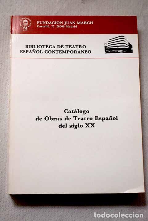 Libros: Cat&aacute;logo de obras de teatro espa&ntilde;ol del siglo XX
